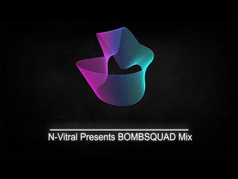 N - Vitral Presents BOMBSQUAD Mix