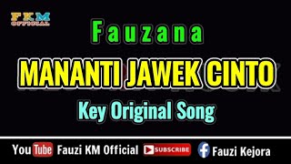Download lagu Fauzana - MANANTI JAWEK CINTO [ Karaoke ] Nada original song mp3