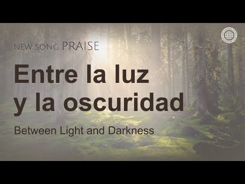 [Cántico nuevo | PRAISE] Entre la luz y la oscuridad | Iglesia de Dios Sociedad Misionera Mundial