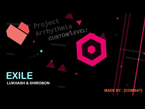EXILE - LukHash & Shirobon ( Project Arrhythmia level made by {Combat} )