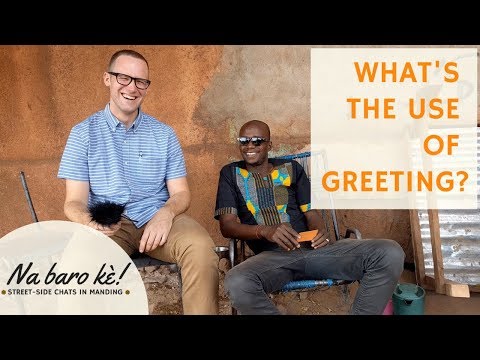 Greetings in Mali | Na baro kè 1