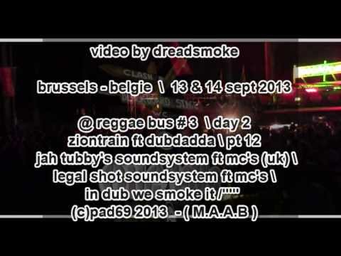 ZIONTRAIN SOUNDSYSTEM ft dubdadda (uk) @ reggae bus #3 - black dub stage pt13 \14-09-2013