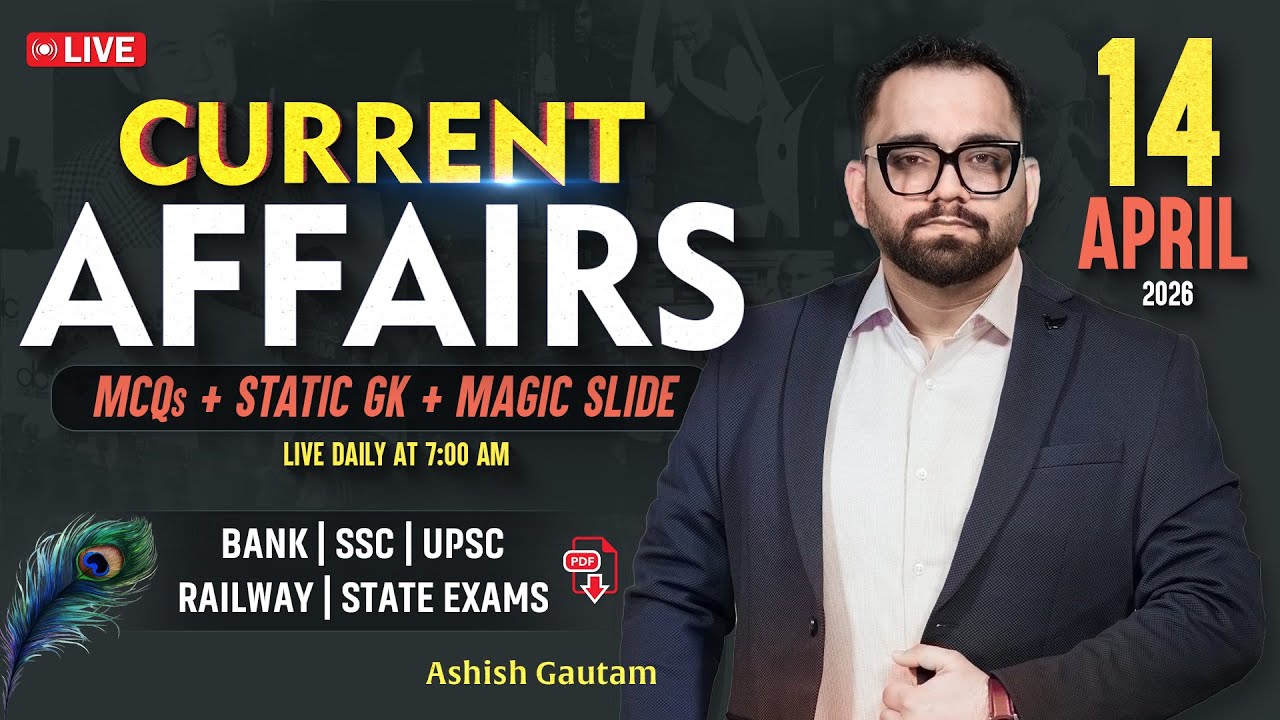 Current Affairs Today | 14th April 2026 Current Affairs | Daily Current Affairs By Ashish Gautam