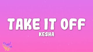 Ke$ha - Take It Off