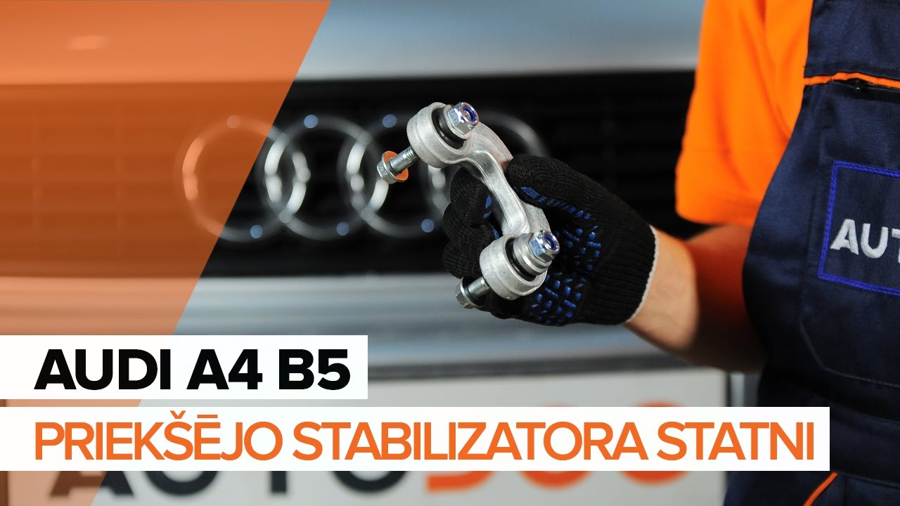 Kā nomainīt: priekšas stabilizatora atsaites Audi A4 B5 Avant - nomaiņas ceļvedis