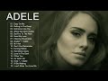Adele Songs 2021 Best Of Adele Greatest Hits Full Album 2021
