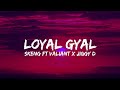 Skeng x Valiant x Jiggy D - Loyal Gyal (Lyrics)