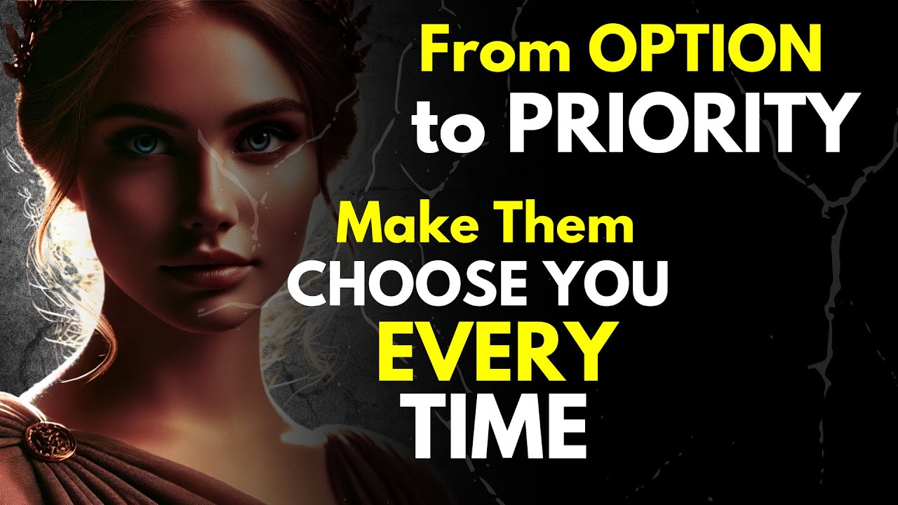 From Option to Priority: How to Make Them Choose You Every Time? ~Dark Stoic Psychology