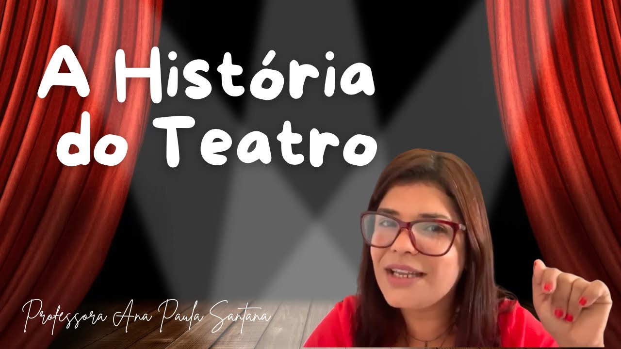 HISTÓRIA DO TEATRO - Aula de Artes
