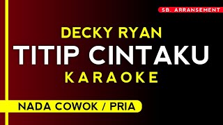 Download lagu [ karaoke ] Titip Cintaku - Ona Sutra (Nada Pria) Music Versi Decky Ryan mp3