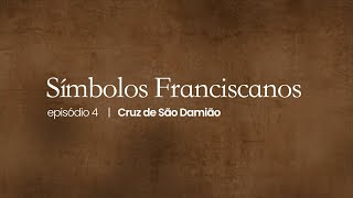 [Símbolos Franciscanos | #04 – Cruz de São Damião]