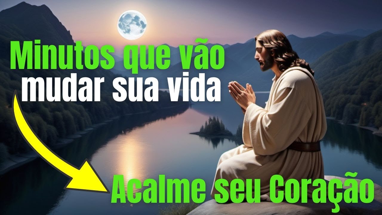 ORAÇÃO PARA ACALMAR O CORAÇÃO E A ALMA