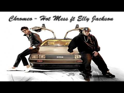 Chromeo - Hot Mess ft Elly Jackson