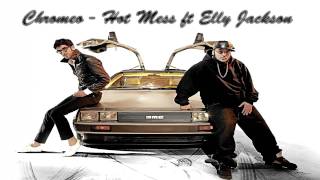 Chromeo - Hot Mess ft Elly Jackson