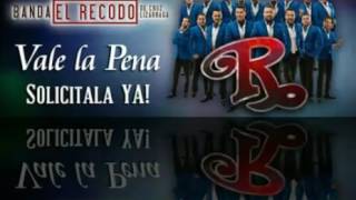 Banda El Recodo De Don Cruz Lizarraga - Vale La Pena