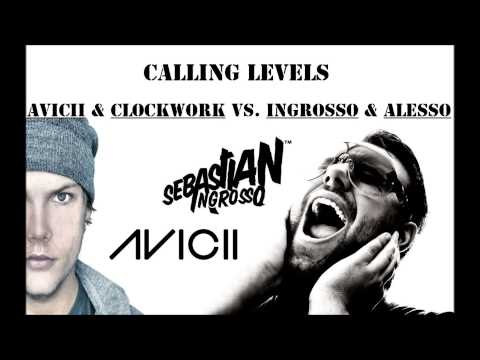 Calling Levels (Avicii & Clockwork Vs Ingrosso & Alesso) (Bootleg)