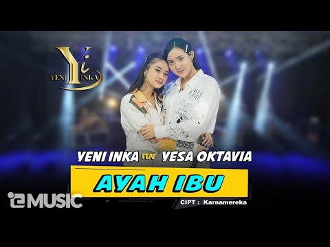 Yeni Inka feat. Yesa Oktavia - Ayah Ibu (Official Music Yi Production)