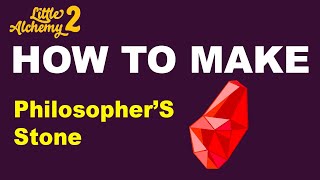 How to Make Philosopher's Stone in Little Alchemy 2? | Step by Step Guide!