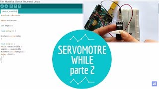 Arduino #11: Servomotore e While (parte2)