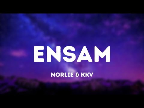 Norlie & KKV - Ensam (Lyrics)