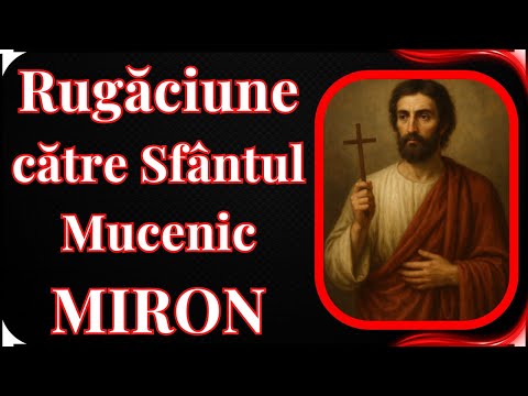 🙏 Rugăciune pentru izbăvire de frică | Sfântul Mucenic Miron – 17 august