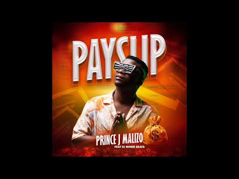 Prince J Malizo - Payslip (feat. DJ Miner Beats)