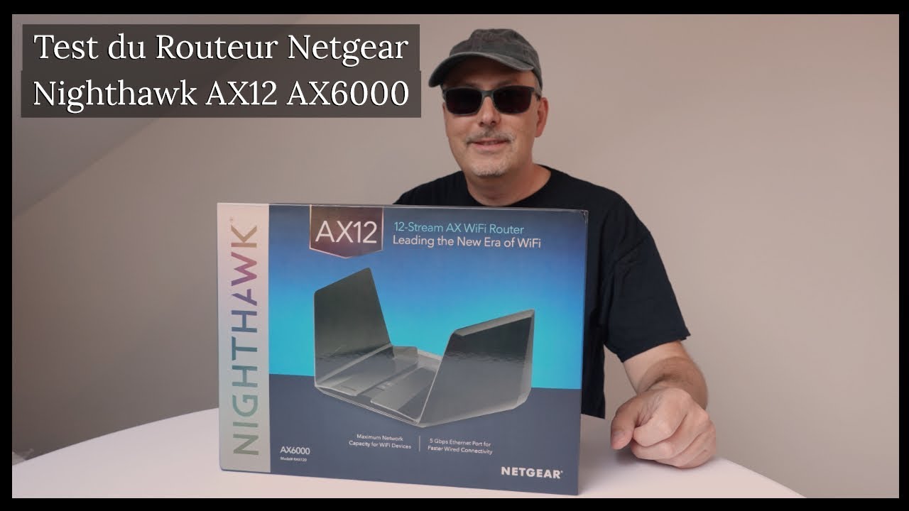 Test du Routeur Netgear Nighthawk AX12 AX6000
