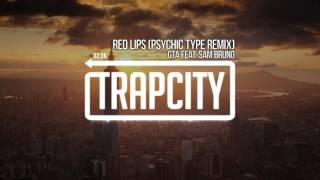 GTA feat. Sam Bruno - Red Lips (Psychic Type Remix)