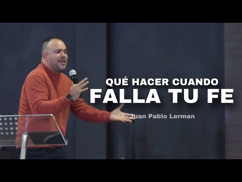 QUÉ HACER CUANDO FALLA TU FE | Juan Pablo Lerman @IglesiaRemaSogamoso