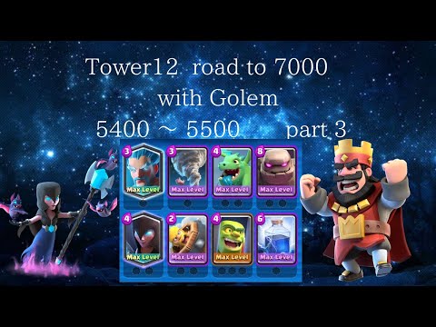Clash royale : Road to 7000 Golem deck  part3  [5400~5500]