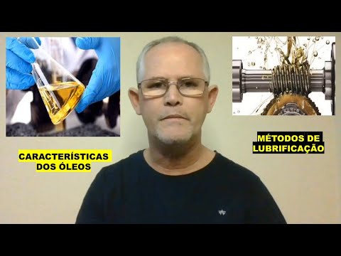 Parte 2 - Lubrificação - características dos óleos e os tipos de métodos de lubrificação