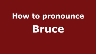 How to pronounce Bruce