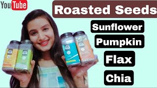 Benefits of eating Rosted Chia seeds, flax seeds Pumpkin seeds and sunflower seeds