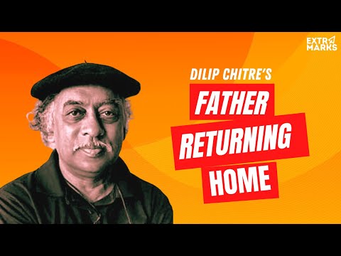 Father Returning Home by Dilip Chitre | English Literature | Class 12