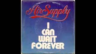 Air Supply - I Cant Wait Forever (HQ Audio)