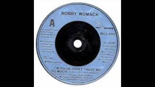 Bobby Womack - I Wish He Didn&#39;t Trust Me So Much - MCA