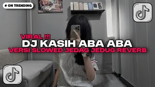 Download lagu DJ KASIH ABA ABA VERSI SLOWED JEDAG JEDUG REVERB SOUND XPUTZ RMX MENGKANE | DJ VIRAL TIKTOK!! mp3