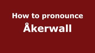 How to pronounce &aring;kerwall