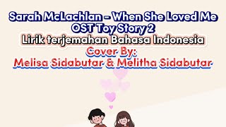 Download lagu When She Loved Me - Sarah McLachlan ( lirik dan terjemahan) OST TOY STORY 2 Cover Melisa dan melitha mp3