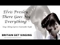 Elvis Presley There Goes My Everything Sing Along Lyrics