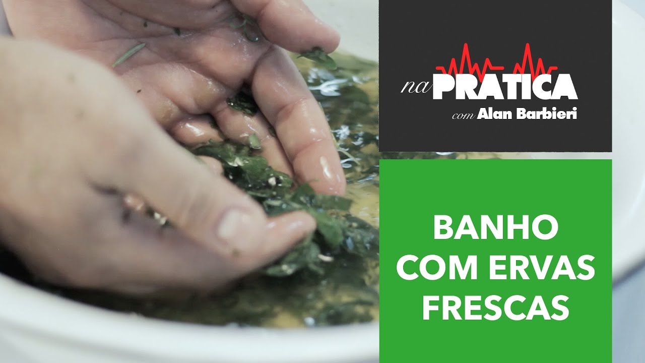 Na Prática | COMO PREPARAR BANHO COM ERVAS FRESCAS