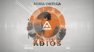 Adrìa Ortega - Adiós