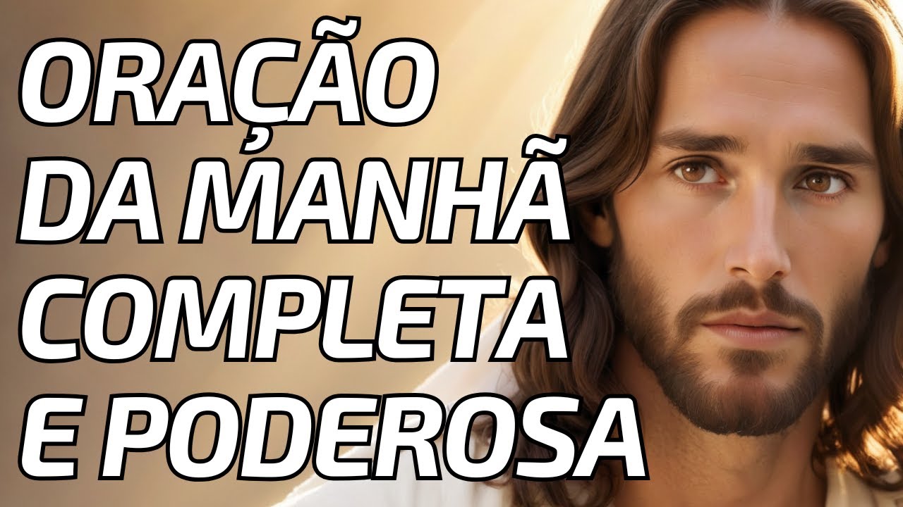 ORAÇÃO MATINAL DE AGRADECIMENTO A DEUS Com Paz e Alegria nas Bençãos Diárias
