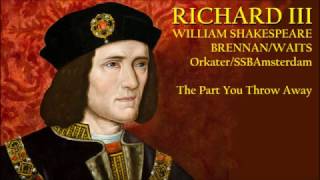 Richard III - The Part You Throw Away (Tom Waits)