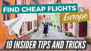 CHEAP FLIGHTS TO EUROPE | 10 Tips/Hacks for Booking Cheap Flights to Europe (EVERY TIME!)