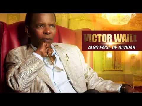 VICTOR WAILL - Algo Facil De Olvidar (Official Web Clip)