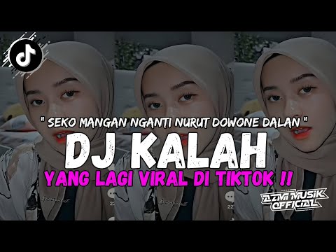 DJ SEKO MANGAN NGANTI NURUT DOWONE DALAN - DJ KALAH VIRAL TIKTOK 2024