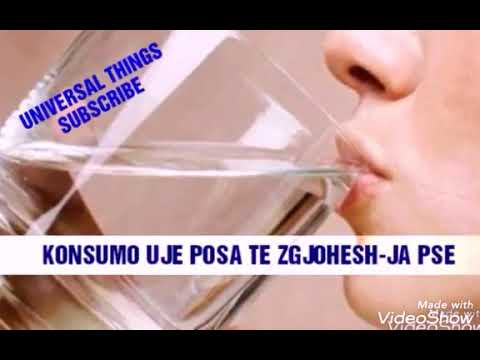 JA PSE DUHET TE KONSUMONI UJE POSA TE ZGJOHENI