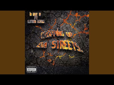 Chopping Up Da Streets (feat. Lavish Bigga)