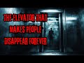 The Elevator That Makes People Disappear Forever Horror Stories Elevator